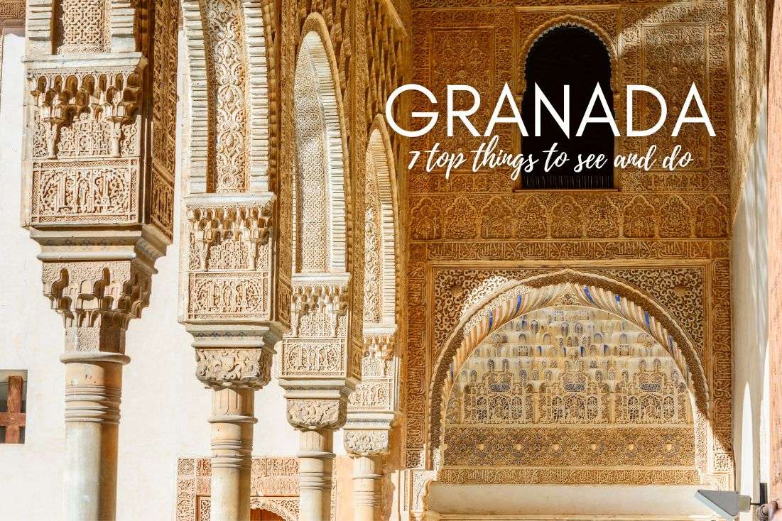 7 Top Things to See and Do in Granada, Spain 