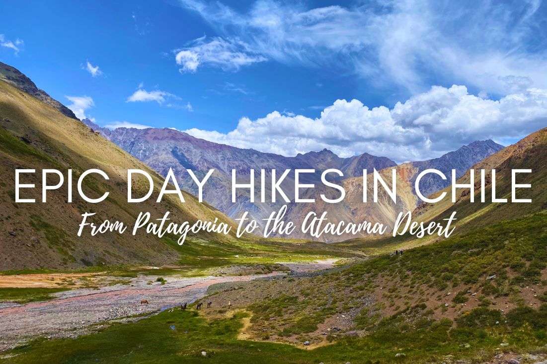 20 Epic Hikes in Chile: From Patagonia to the Atacama Desert