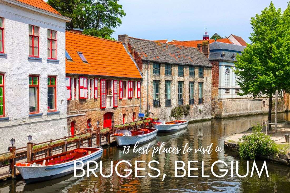 13 Best Places to Visit in Bruges (Includes Practical Tips!)