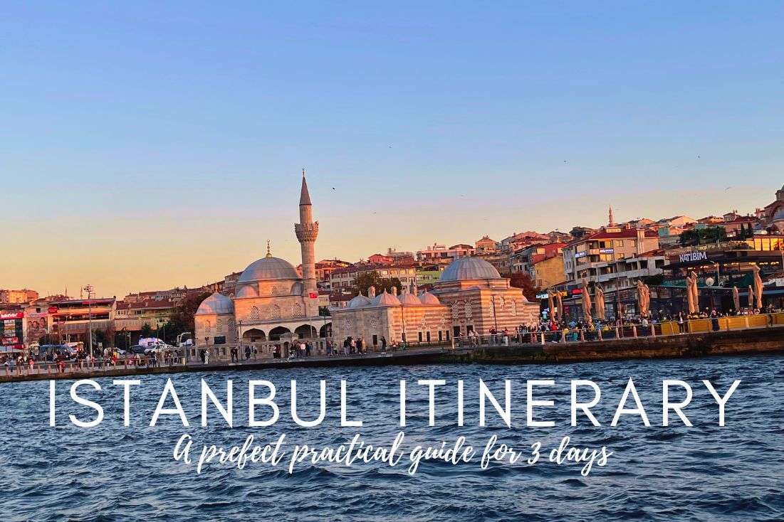 3 Days in Istanbul Itinerary — A Perfect Practical Guide