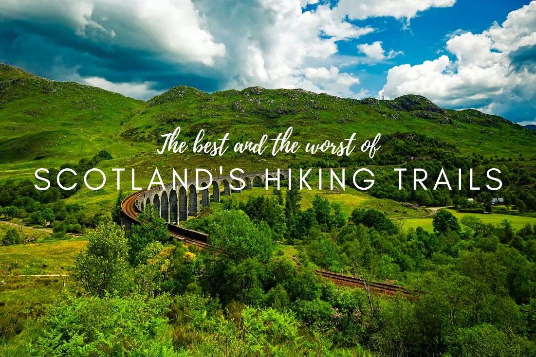 The Best (and Worst) of Scotland’s Hiking Trails (with maps, photos & personal experience)