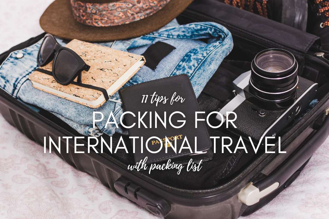 Be a Smart Traveler: 11 Tips For a Week of International Travel (Packing List)