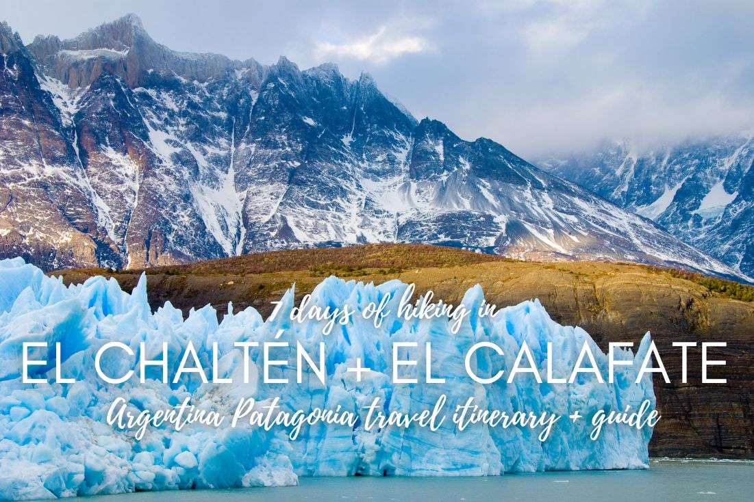 Argentina Patagonia Travel Itinerary and Guide: 7 Days of Hiking in El Chaltén and El Calafate