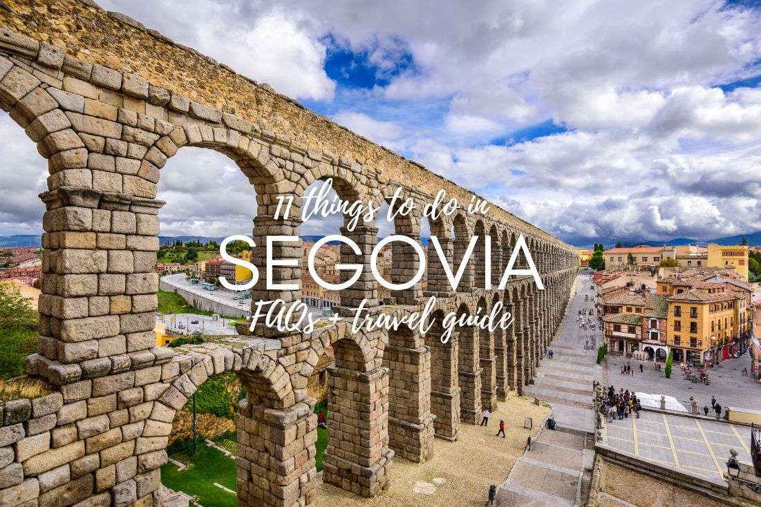 11 Things to Do in Segovia Spain | FAQs + Travel Guide