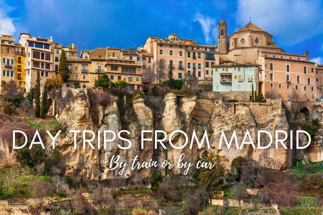 11 Best Day Trips from Madrid By Train or Car 