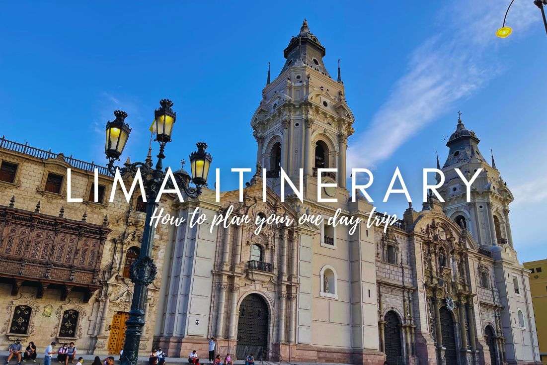 Itinerary for 1 Day in Lima, Peru | How to Plan Your Trip 