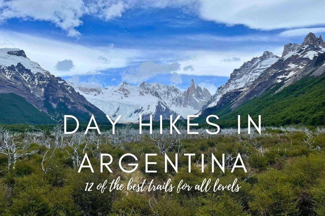 Argentina Hiking: 12 Best Day Hikes for Every Fitness Level