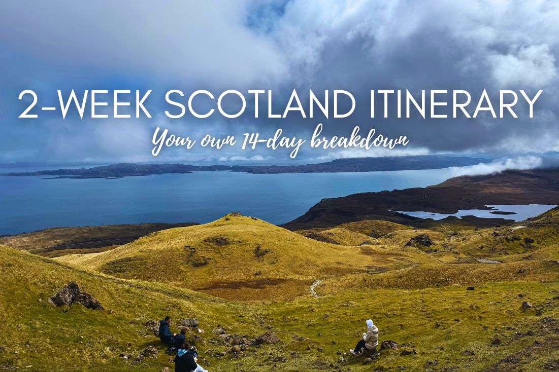 2-Week Scotland Travel Itinerary: Your Own 14-Day Breakdown