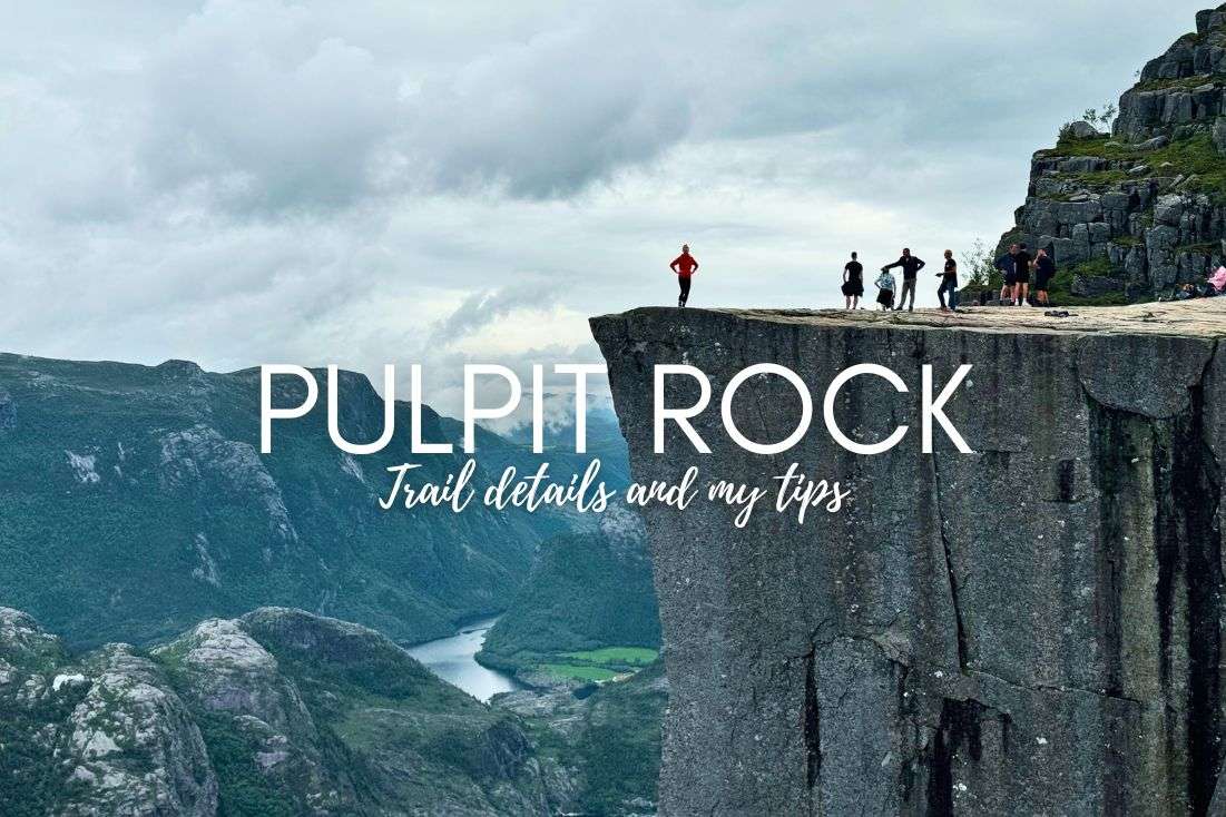 Hiking Pulpit Rock (Preikestolen): Trail Details and My Tips