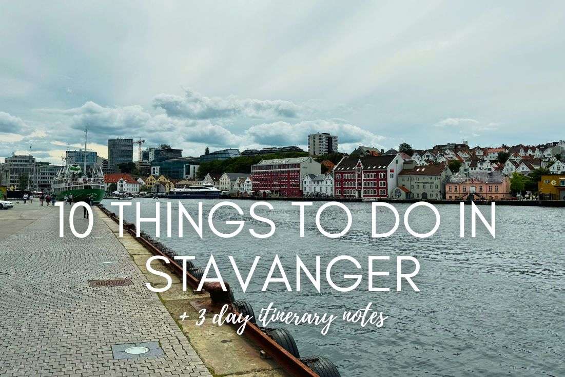 10 Things to Do in Stavanger, Norway + 3-Day Itinerary Notes