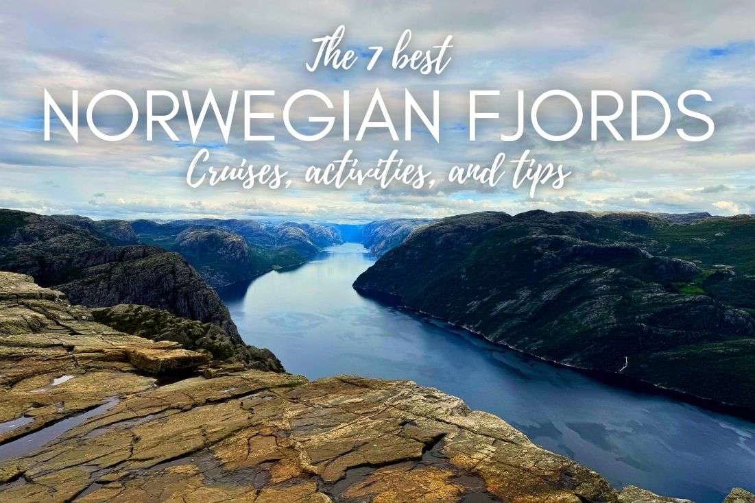 The 7 Best Norwegian Fjords: Cruises, Activities, and Tips 