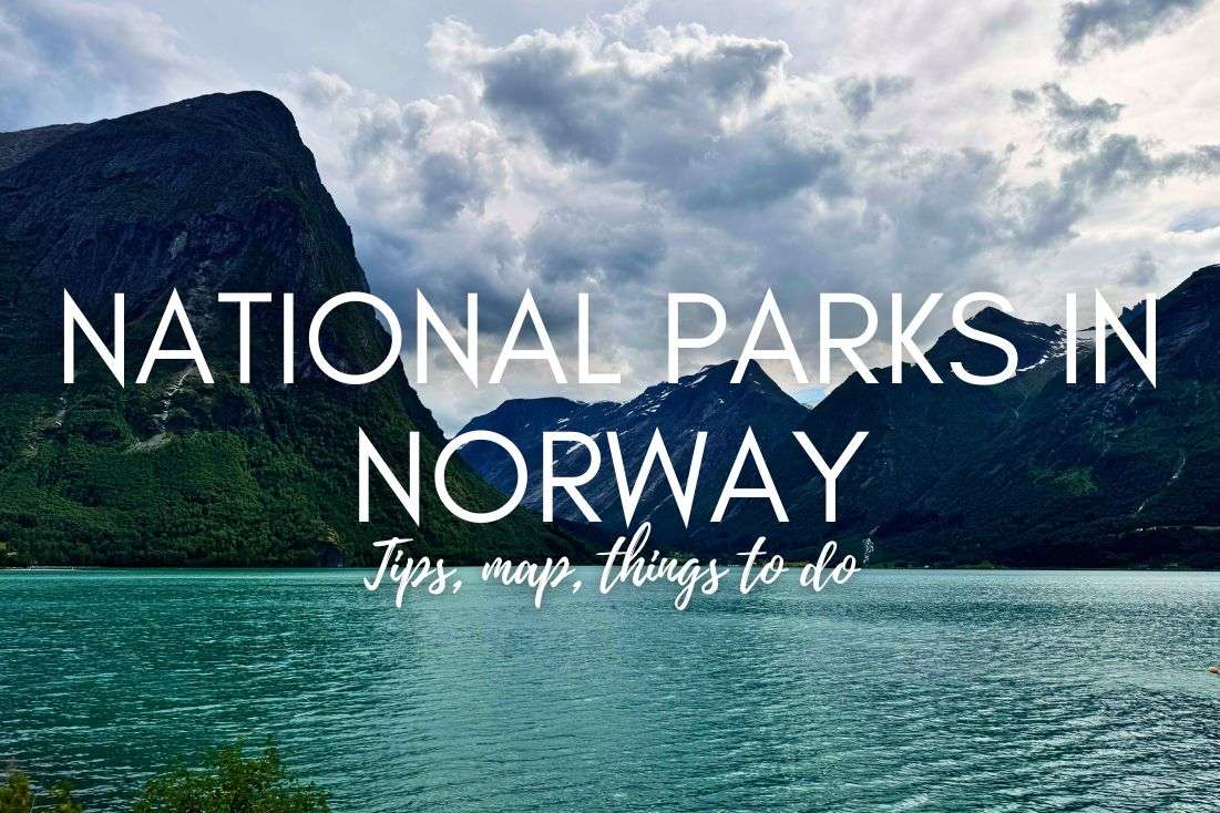 The Best National Parks in Norway: Tips, Map, Things to Do