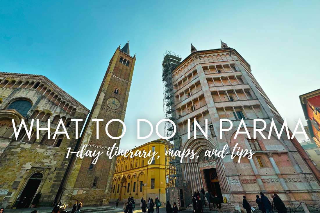 What to do in Parma, Italy | 1-Day Itinerary, Maps, and Tips 