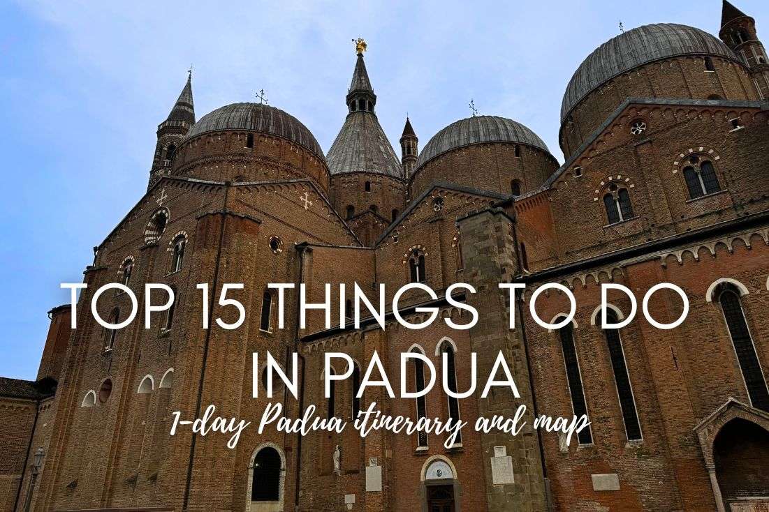 My Top 15 Things to Do in Padua | 1-Day Padua Itinerary and Map